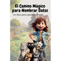El Camino Mágico para Nombrar Gatos: Un libro para aprender Inglés - Paperback