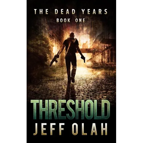 The Dead Years - THRESHOLD - Book 1 (A Post-Apocalyptic Thriller) - Paperback