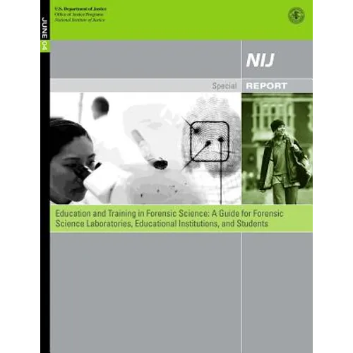 Education and Training in Forensic Science: A Guide for Forensic Science Laboratories, Educational Institutions, and Students - Paperback