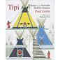 Tipi: Home of the Nomadic Buffalo Hunters - Hardcover