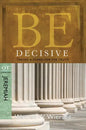 Be Decisive: Jeremiah, OT Commentary: Taking a Stand for the Truth - Paperback