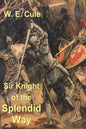 Sir Knight of the Splendid Way - Paperback