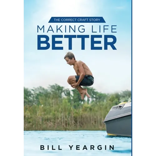 Making Life Better: The Correct Craft Story - Hardcover