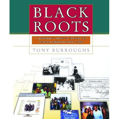 Black Roots: A Beginners Guide to Tracing the African American Family Tree - Paperback