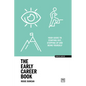The Early Career Book: Your Guide to Starting Out, Stepping Up and Being Yourself - Paperback