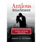 Anxious Attachment: How to Heal and Build quality, intimate, and lasting relationships - Paperback