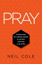 Pray: Finding Ways For Ordinary People To Connect With God In All Of Life - Paperback