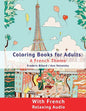 Coloring Book for Adults: A French Theme: Coloring Books for Adults with French Relaxing audio - Paperback