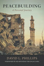Peacebuilding: A Personal Journey - Paperback