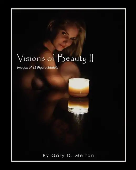 Visions of Beauty II: Images of 12 Figure Models - Paperback