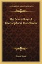 The Seven Rays a Theosophical Handbook - Paperback