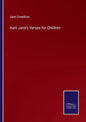 Aunt Jane's Verses for Children - Paperback