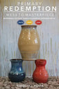 Primary Redemption: Mess to Masterpiece - Paperback