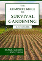 The Complete Guide to Survival Gardening: The Emergence of a New World Agriculture - Paperback
