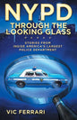 NYPD: Through the Looking Glass: Stories From Inside Americas Largest Police Department - Paperback