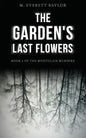 The Garden's Last Flowers: Book 2 of the Montclair Murders - Paperback