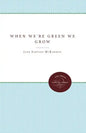 When We're Green We Grow - Paperback