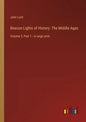 Beacon Lights of History: The Middle Ages: Volume 3, Part 1 - in large print - Paperback