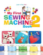 My First Sewing Machine 2: More Fun and Easy Sewing Machine Projects for Beginners - Paperback