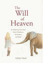 The Will of Heaven: An Inspiring True Story About Elephants, Alcoholism, and Hope - Hardcover