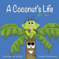 A Coconut's Life For Me - Paperback