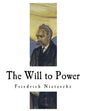 The Will to Power: An Attempted Transvaluation of All Values - Paperback