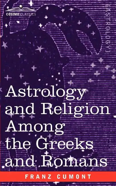 Astrology and Religion Among the Greeks and Romans - Paperback