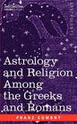 Astrology and Religion Among the Greeks and Romans - Paperback