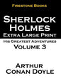 Sherlock Holmes Extra Large Print: His Greatest Adventures Volume 3 - Paperback