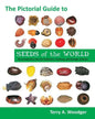 The Pictorial Guide to Seeds of the World: An Introduction Into the Collection, Cleaning, and Storage of Seeds - Paperback
