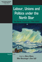 Labour, Unions and Politics Under the North Star: The Nordic Countries, 1700-2000 - Paperback
