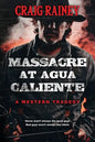 Massacre at Agua Caliente: A Western Tragedy - Paperback