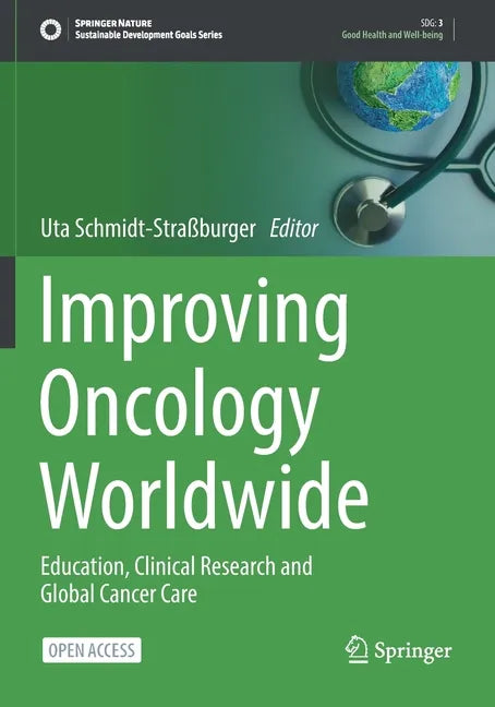 Improving Oncology Worldwide: Education, Clinical Research and Global Cancer Care - Paperback