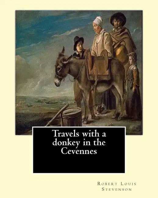 Travels with a donkey in the Cevennes By: Robert Louis Stevenson, illustrated By: Walter Crane (15 August 1845 - 14 March 1915): Travels with a Donkey - Paperback