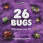 26 Bugs: An Incredible Insect ABC! - Paperback