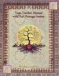 Yoga Teacher Manual with Thai Massage Assists: Thai Massage is rooted in Yoga and Ayurveda. In this book we will explore how to apply this touch to he - Paperback