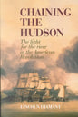 Chaining the Hudson: The Fight for the River in the American Revolution - Paperback