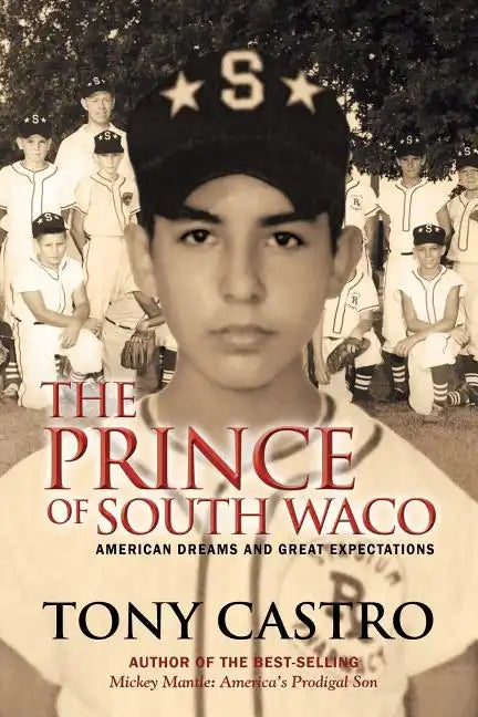 The Prince of South Waco: American Dreams and Great Expectations - Paperback