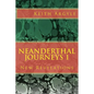 Neanderthal Journeys: New Revelations - Paperback