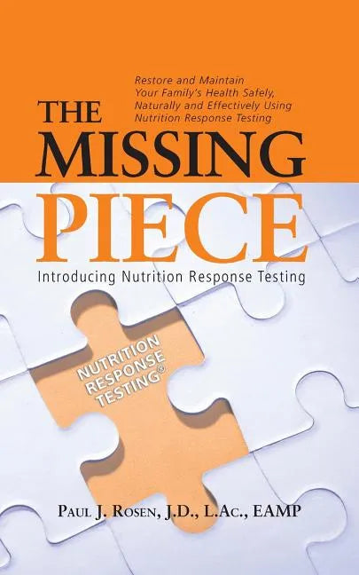 The Missing Piece: Introducing Nutrition Response Testing - Paperback