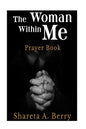 The Woman Within Me: Prayer Book - Paperback