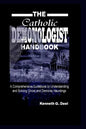The Catholic Demonologist Handbook: A Comprehensive guidebook to understanding, diagnosing and solving Ghost and Demonic Hauntings. - Paperback