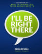 I'll Be Right There: A Guidebook for Adults Caring for Their Aging Parents - Paperback
