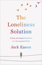 The Loneliness Solution: Finding Meaningful Connection in a Disconnected World - Paperback