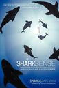 Shark Sense: Getting in Touch with Your Inner Shark - Paperback
