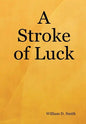 A Stroke of Luck - Hardcover