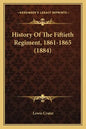 History Of The Fiftieth Regiment, 1861-1865 (1884) - Paperback