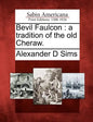 Bevil Faulcon: A Tradition of the Old Cheraw. - Paperback