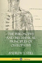 The Philosophy and Mechanical Principles of Osteopathy - Paperback