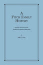 A Fitch Family History: English Ancestors of the Fitches of Colonial Connecticut - Paperback